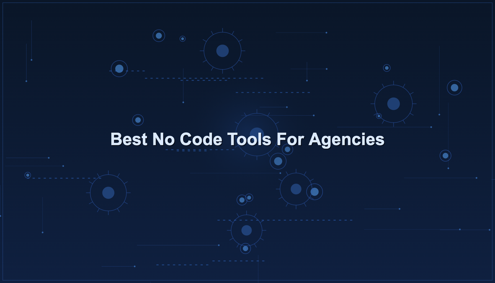 Best No-Code Tools for Agencies: Top Picks 2026